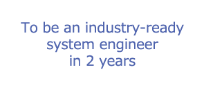 To be an industry-ready system engineer in 2 years