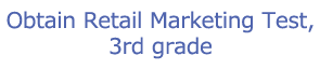 Obtain Retail Marketing Test, 3rd grade